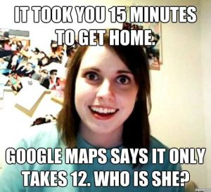 overly-attached-girlfriend-meme-google-maps